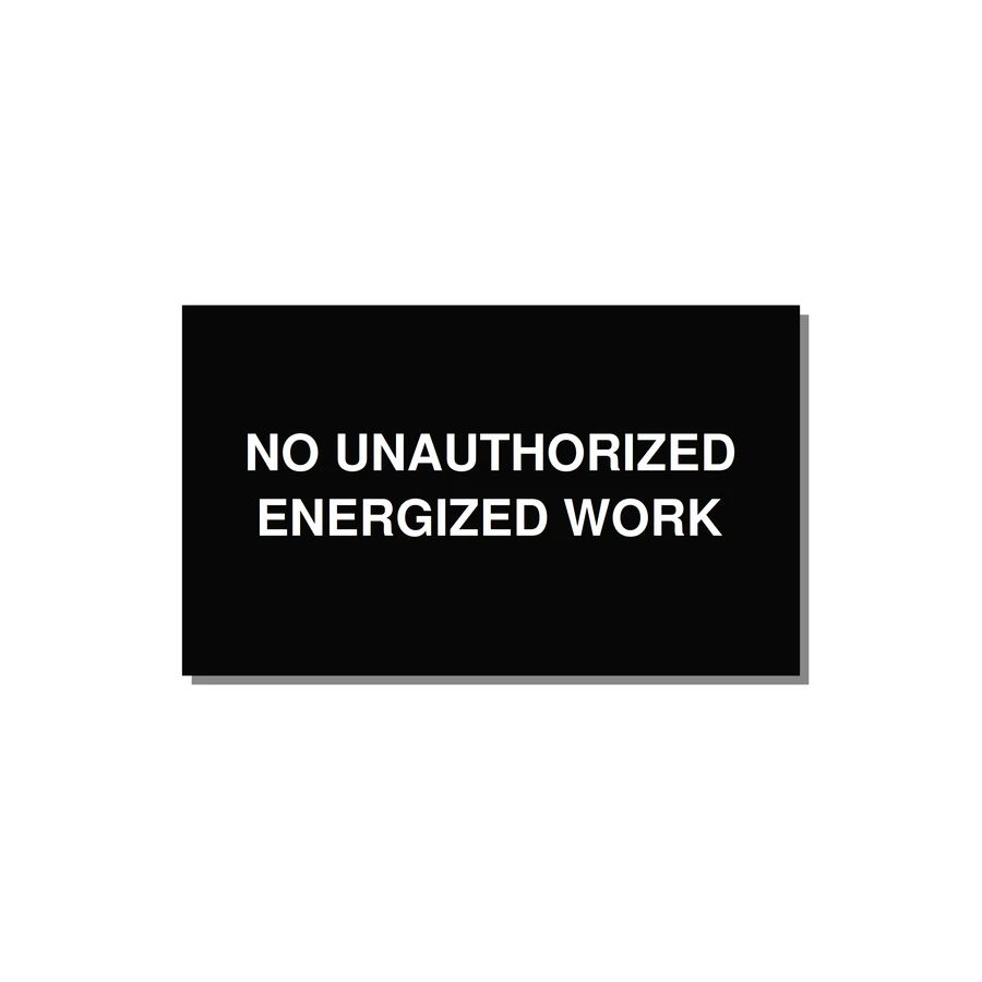 5.0x3.0" Safety Label - NO UNAUTHORIZED ENERGIZED — 5x3" White on Black, Adhesive