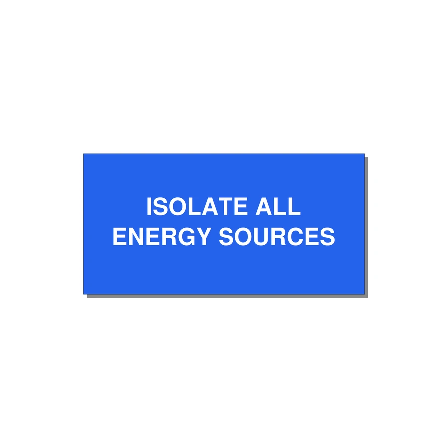 6.0x3.0" Safety Label - ISOLATE ALL ENERGY SOURCE — 6x3" White on Blue, Adhesive