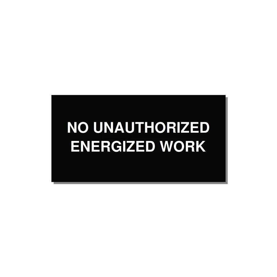 6.0x3.0" Safety Label - NO UNAUTHORIZED ENERGIZED — 6x3" White on Black, Adhesive