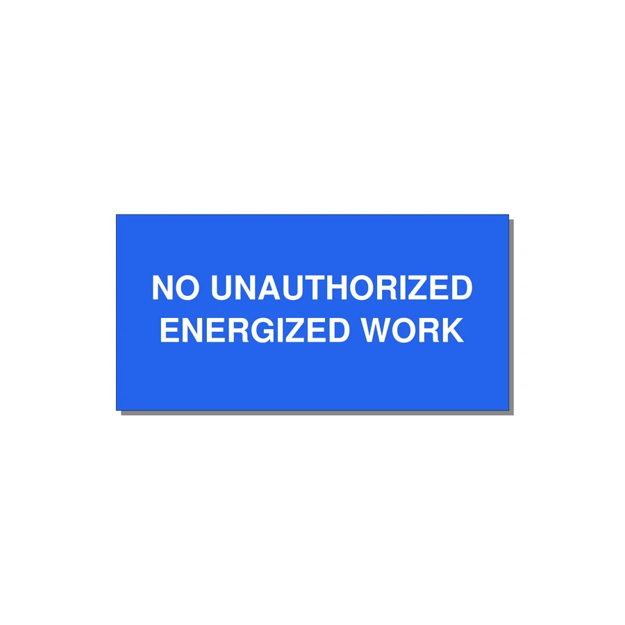 6.0x3.0" Safety Label - NO UNAUTHORIZED ENERGIZED — 6x3" White on Blue, Adhesive