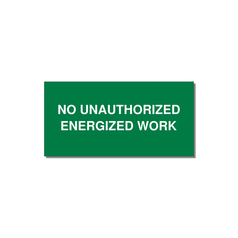 6.0x3.0" Safety Label - NO UNAUTHORIZED ENERGIZED — 6x3" White on Green, Adhesive