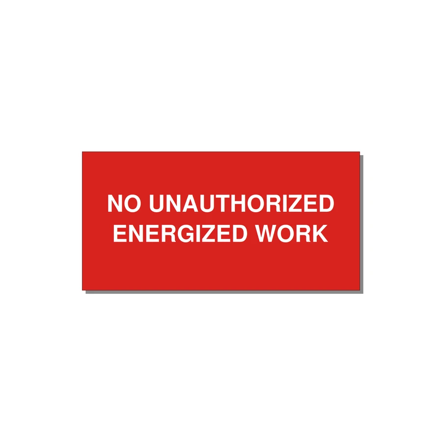 6.0x3.0" Safety Label - NO UNAUTHORIZED ENERGIZED — 6x3" White on Red, Adhesive