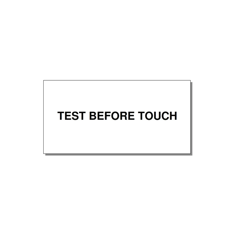 6.0x3.0" Safety Label - TEST BEFORE TOUCH — 6x3" Black on White, Adhesive