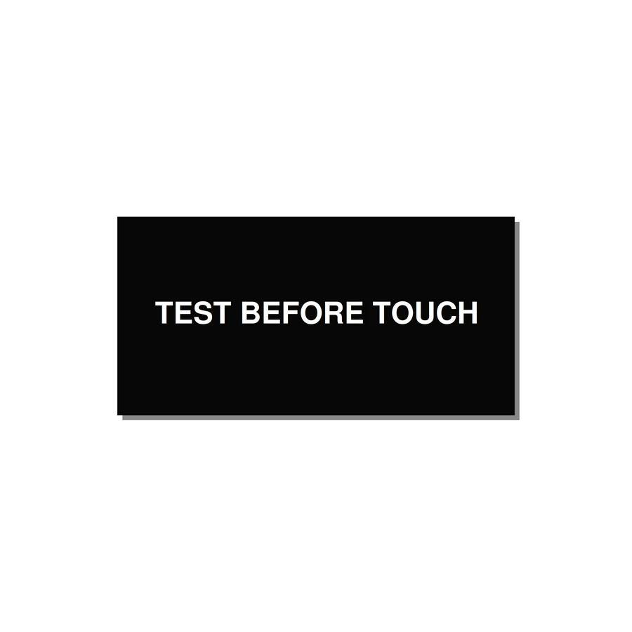 6.0x3.0" Safety Label - TEST BEFORE TOUCH — 6x3" White on Black, Adhesive