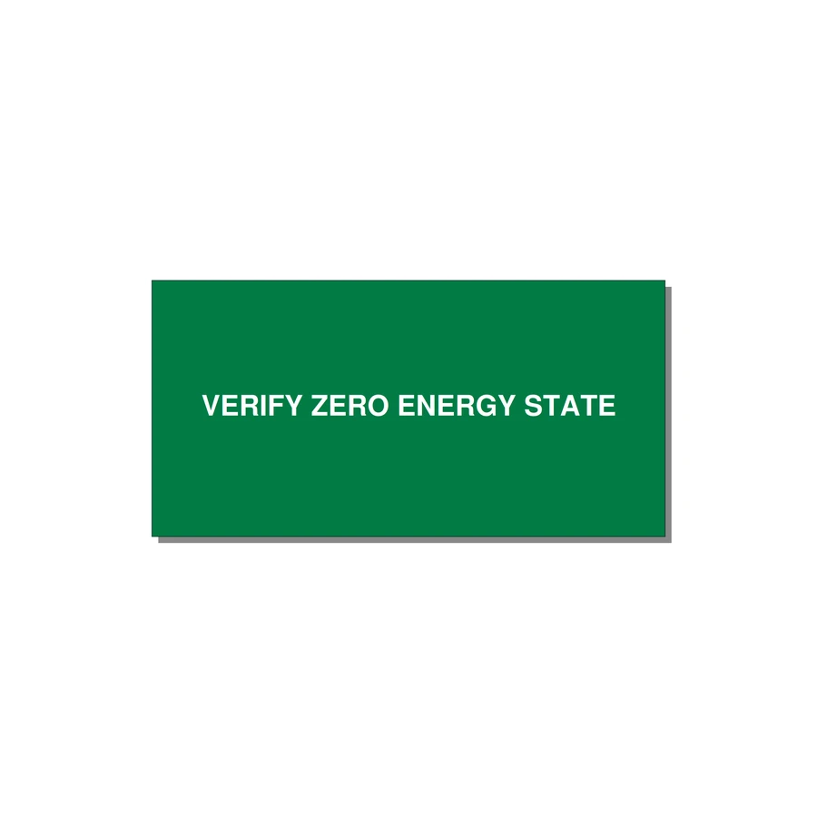6.0x3.0" Safety Label - VERIFY ZERO ENERGY STATE — 6x3" White on Green, Adhesive