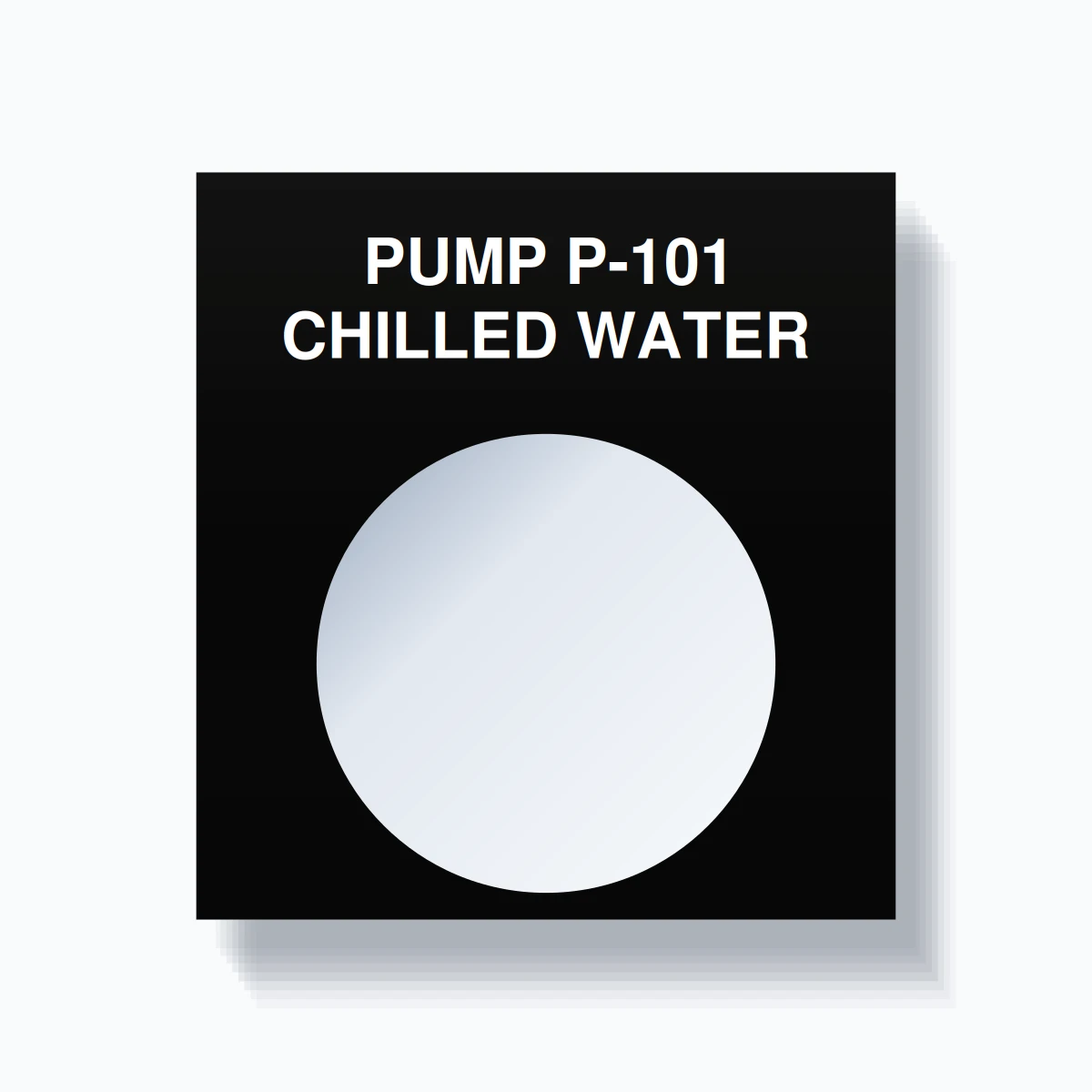 30mm Ring Tag – PUMP P-101 CHILLED WATER, Two-Line 800T Square, White on Black