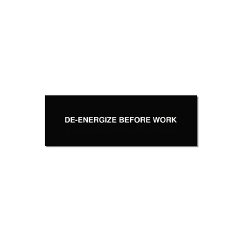 3.0x1.0" Safety Label - DE-ENERGIZE BEFORE WORK — 3x1" White on Black, Holes
