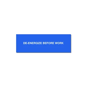 3.0x1.0" Safety Label - DE-ENERGIZE BEFORE WORK — 3x1" White on Blue, Adhesive