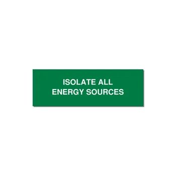 3.0x1.0" Safety Label - ISOLATE ALL ENERGY SOURCE — 3x1" White on Green, Adhesive