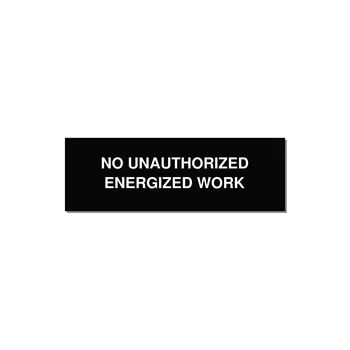 3.0x1.0" Safety Label - NO UNAUTHORIZED ENERGIZED — 3x1" White on Black, Holes