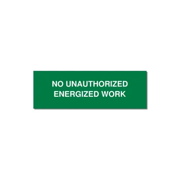3.0x1.0" Safety Label - NO UNAUTHORIZED ENERGIZED — 3x1" White on Green, Holes