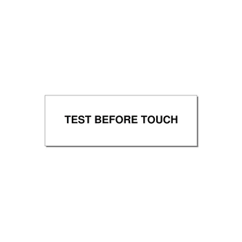 3.0x1.0" Safety Label - TEST BEFORE TOUCH — 3x1" Black on White, Holes