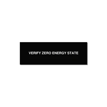 3.0x1.0" Safety Label - VERIFY ZERO ENERGY STATE — 3x1" White on Black, Adhesive