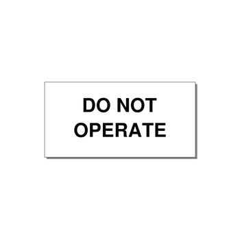 3.0x1.5" Equipment Safety Tag - DO NOT OPERATE — 3x1.5" Black on White, Adhesive