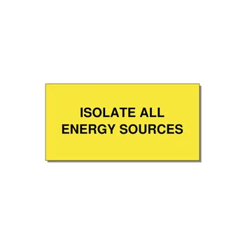 4.0x2.0" Safety Label - ISOLATE ALL ENERGY SOURCE — 4x2" Black on Yellow, Adhesive