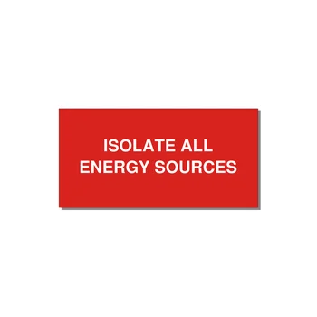 4.0x2.0" Safety Label - ISOLATE ALL ENERGY SOURCE — 4x2" White on Red, Adhesive
