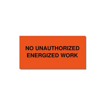 4.0x2.0" Safety Label - NO UNAUTHORIZED ENERGIZED — 4x2" Black on Orange, Adhesive