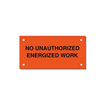 4.0x2.0" Safety Label - NO UNAUTHORIZED ENERGIZED — 4x2" Black on Orange, Holes