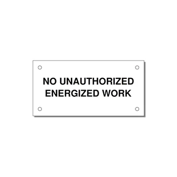 4.0x2.0" Safety Label - NO UNAUTHORIZED ENERGIZED — 4x2" Black on White, Holes