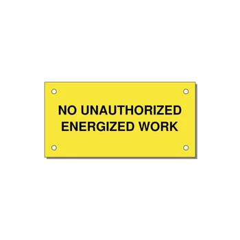 4.0x2.0" Safety Label - NO UNAUTHORIZED ENERGIZED — 4x2" Black on Yellow, Holes