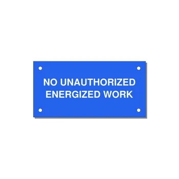 4.0x2.0" Safety Label - NO UNAUTHORIZED ENERGIZED — 4x2" White on Blue, Holes