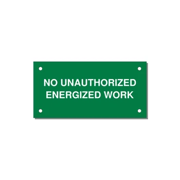 4.0x2.0" Safety Label - NO UNAUTHORIZED ENERGIZED — 4x2" White on Green, Holes