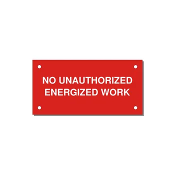 4.0x2.0" Safety Label - NO UNAUTHORIZED ENERGIZED — 4x2" White on Red, Holes