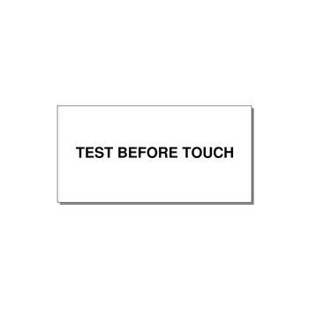 4.0x2.0" Safety Label - TEST BEFORE TOUCH — 4x2" Black on White, Adhesive