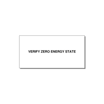4.0x2.0" Safety Label - VERIFY ZERO ENERGY STATE — 4x2" Black on White, Adhesive