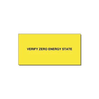 4.0x2.0" Safety Label - VERIFY ZERO ENERGY STATE — 4x2" Black on Yellow, Adhesive