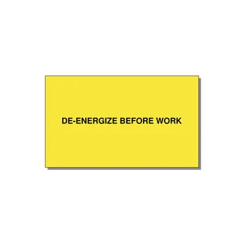 5.0x3.0" Safety Label - DE-ENERGIZE BEFORE WORK — 5x3" Black on Yellow, Adhesive