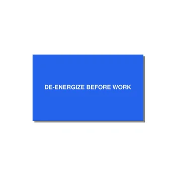 5.0x3.0" Safety Label - DE-ENERGIZE BEFORE WORK — 5x3" White on Blue, Adhesive