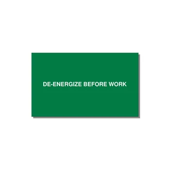 5.0x3.0" Safety Label - DE-ENERGIZE BEFORE WORK — 5x3" White on Green, Adhesive