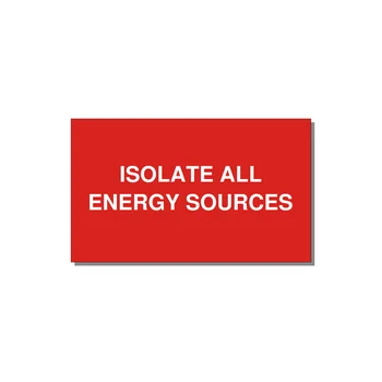 5.0x3.0" Safety Label - ISOLATE ALL ENERGY SOURCE — 5x3" White on Red, Adhesive