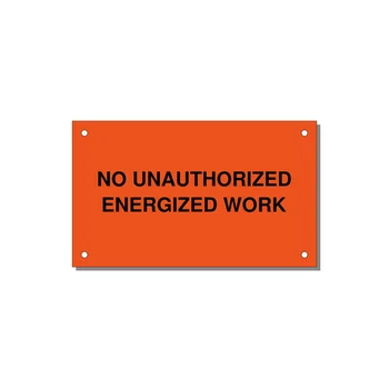 5.0x3.0" Safety Label - NO UNAUTHORIZED ENERGIZED — 5x3" Black on Orange, Holes