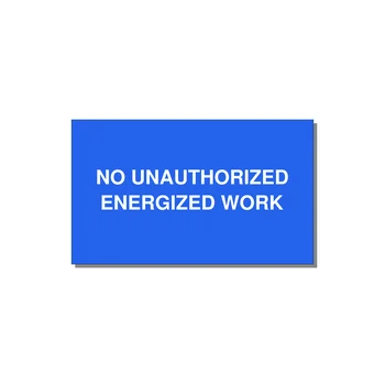 5.0x3.0" Safety Label - NO UNAUTHORIZED ENERGIZED — 5x3" White on Blue, Adhesive