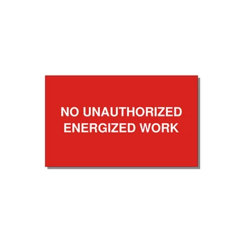 5.0x3.0" Safety Label - NO UNAUTHORIZED ENERGIZED — 5x3" White on Red, Adhesive
