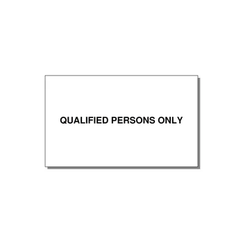 5.0x3.0" Safety Label - QUALIFIED PERSONS ONLY — 5x3" Black on White, Adhesive