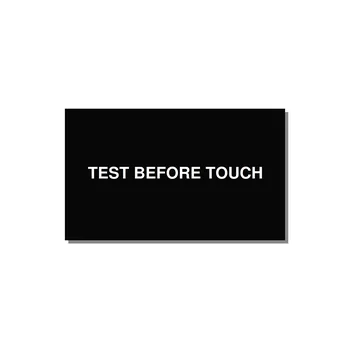 5.0x3.0" Safety Label - TEST BEFORE TOUCH — 5x3" White on Black, Adhesive