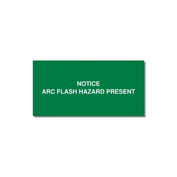 6.0x3.0" Arc Flash Safety Label - NOTICE ARC FLASH HAZARD P — 6x3" White on Green, Adhesive