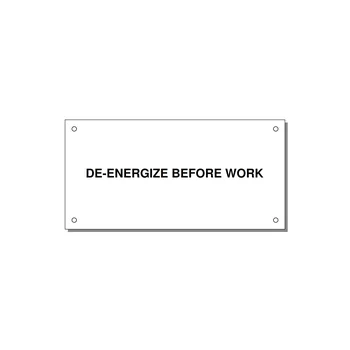 6.0x3.0" Safety Label - DE-ENERGIZE BEFORE WORK — 6x3" Black on White, Holes