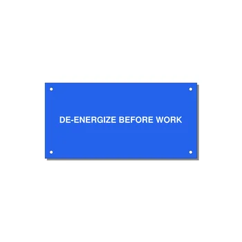 6.0x3.0" Safety Label - DE-ENERGIZE BEFORE WORK — 6x3" White on Blue, Holes