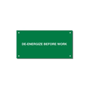 6.0x3.0" Safety Label - DE-ENERGIZE BEFORE WORK — 6x3" White on Green, Holes