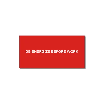 6.0x3.0" Safety Label - DE-ENERGIZE BEFORE WORK — 6x3" White on Red, Adhesive