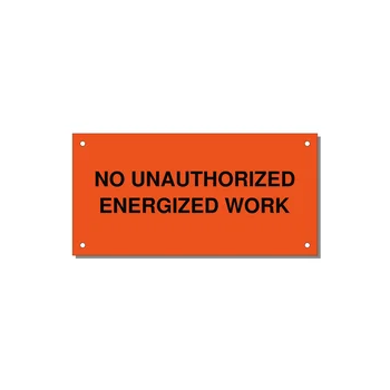 6.0x3.0" Safety Label - NO UNAUTHORIZED ENERGIZED — 6x3" Black on Orange, Holes