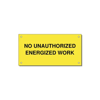 6.0x3.0" Safety Label - NO UNAUTHORIZED ENERGIZED — 6x3" Black on Yellow, Holes
