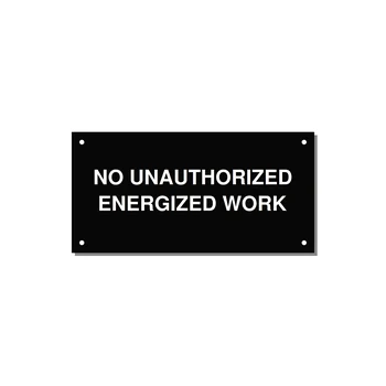 6.0x3.0" Safety Label - NO UNAUTHORIZED ENERGIZED — 6x3" White on Black, Holes