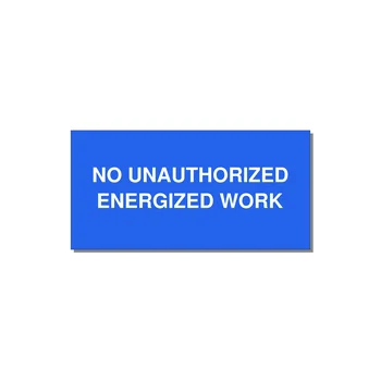 6.0x3.0" Safety Label - NO UNAUTHORIZED ENERGIZED — 6x3" White on Blue, Adhesive