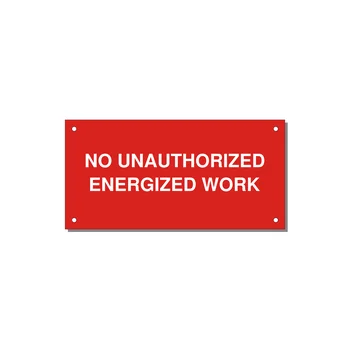 6.0x3.0" Safety Label - NO UNAUTHORIZED ENERGIZED — 6x3" White on Red, Holes