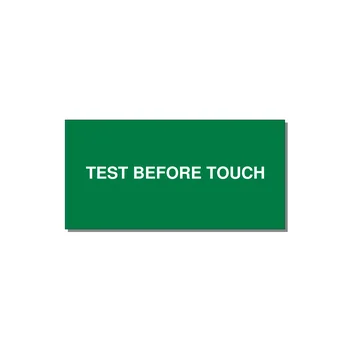 6.0x3.0" Safety Label - TEST BEFORE TOUCH — 6x3" White on Green, Adhesive